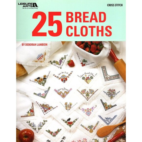 Leisure Arts 25 Bread Cloths Color Charts Counted Cross Stitch Patterns 2009 - Picture 1 of 1